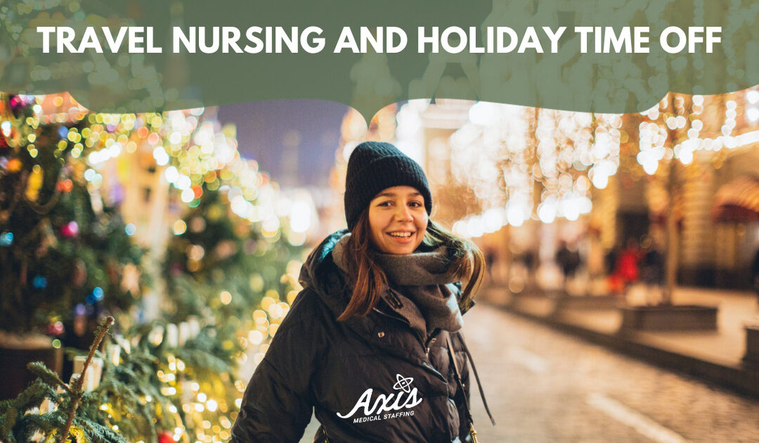 Travel Nursing and Holiday Time off