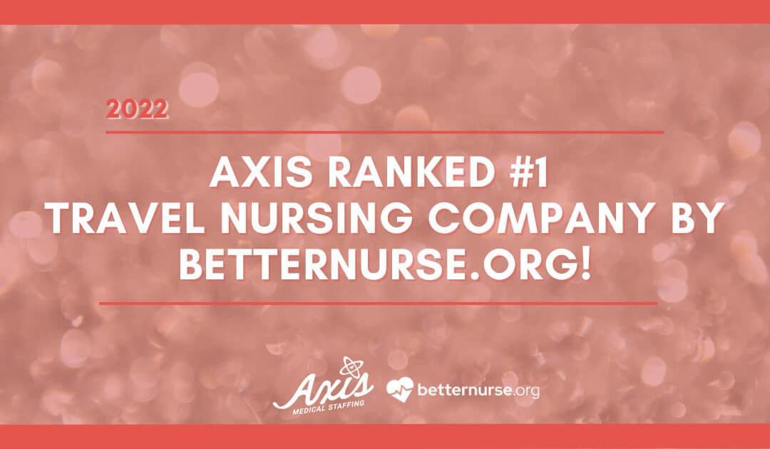 Axis Ranked #1 Travel Nursing Company!