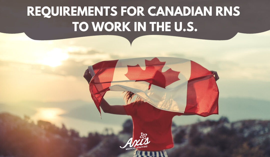 Requirements for Canadian RNs to Work in the U.S.