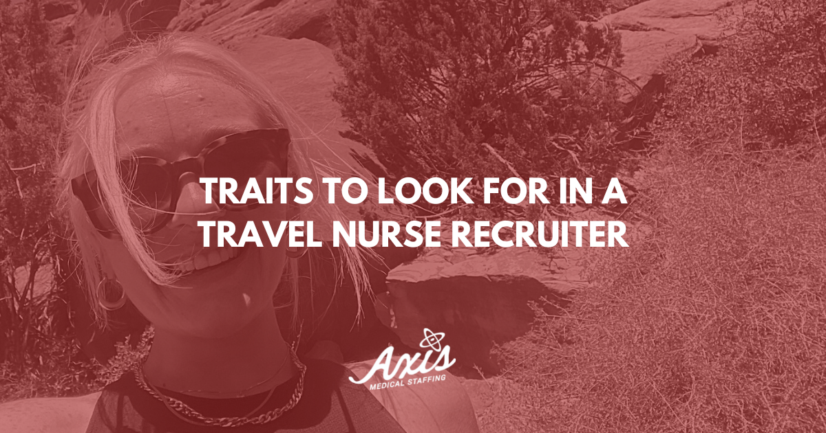 Traits to look for in a Travel Nurse Recruiter