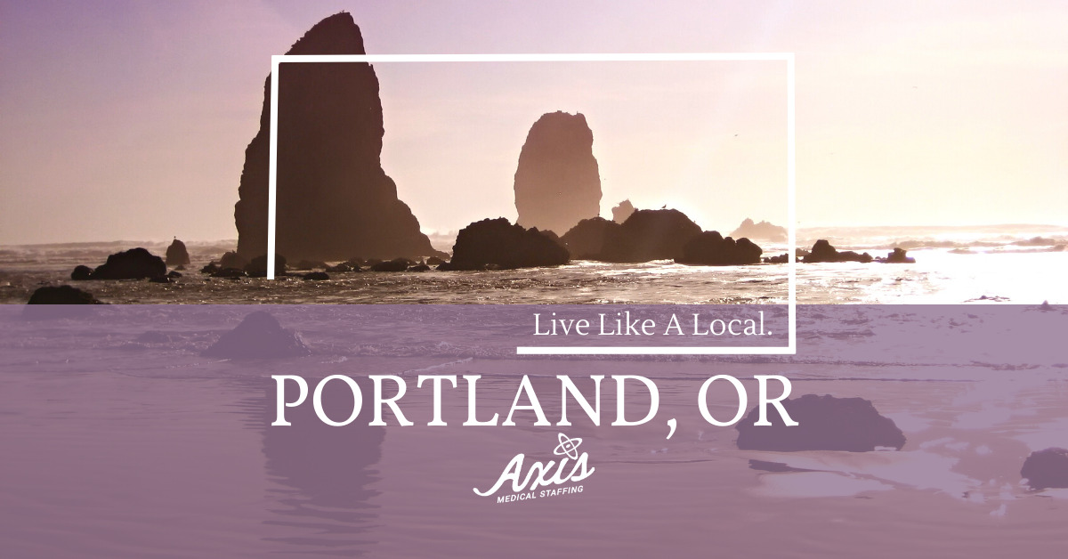 Travel Nurse Assignments: Live Like a Local – Portland, OR!
