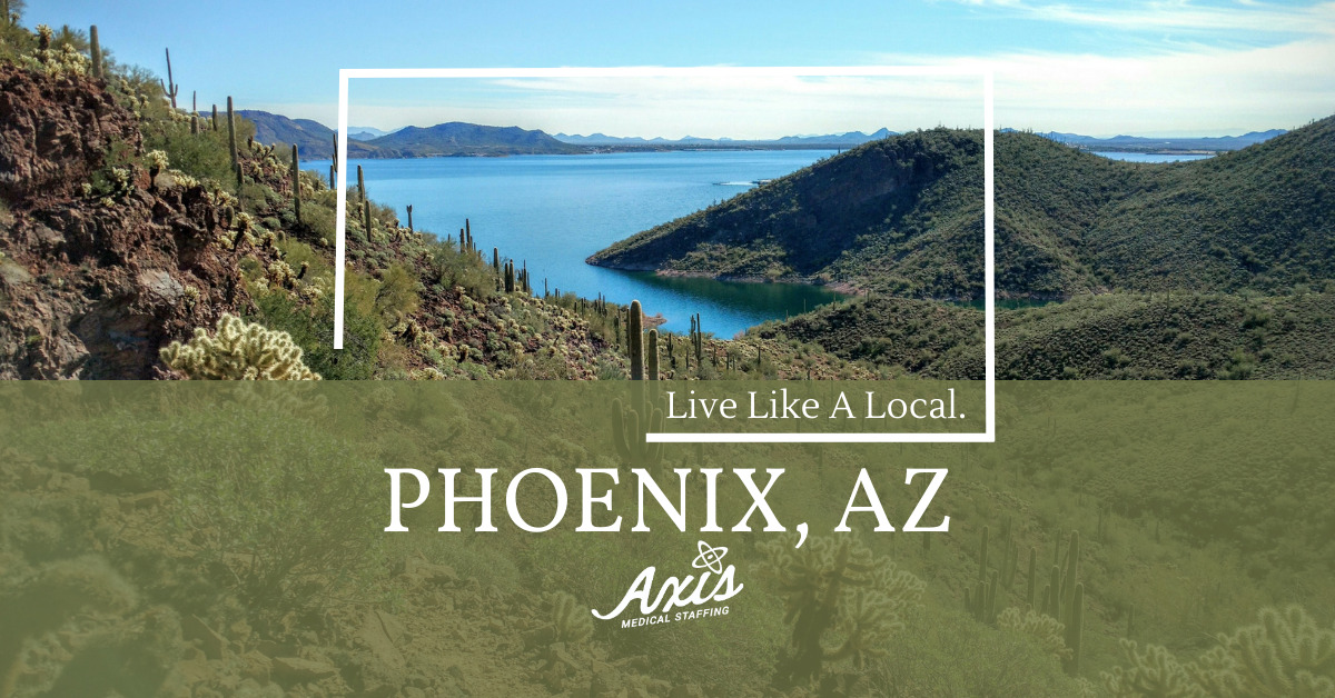 Travel Nurse Assignments: Live Like a Local – Phoenix, AZ!