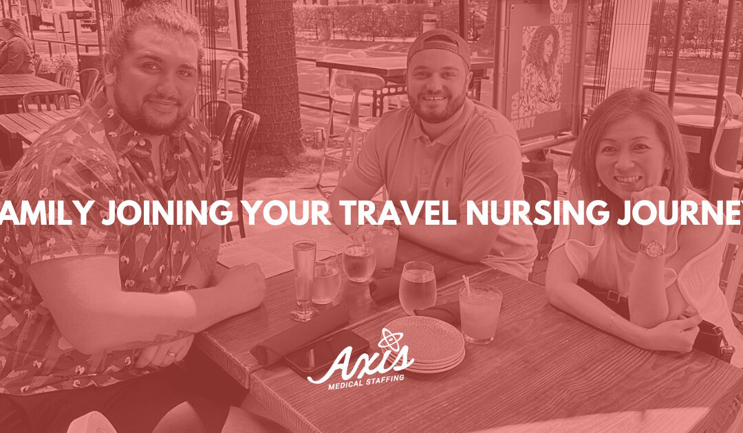 Family joining your Travel Nursing Journey