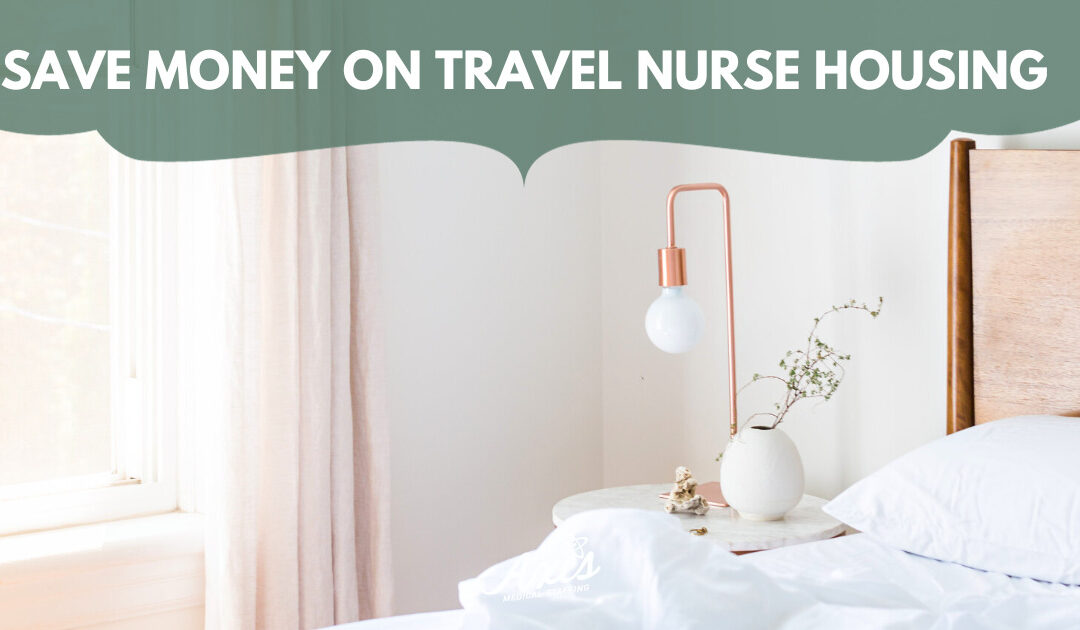 Save Money on Travel Nurse Housing