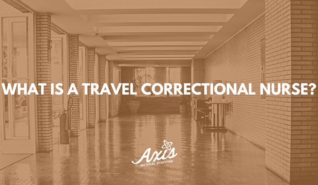 What is a Travel Correctional Nurse?