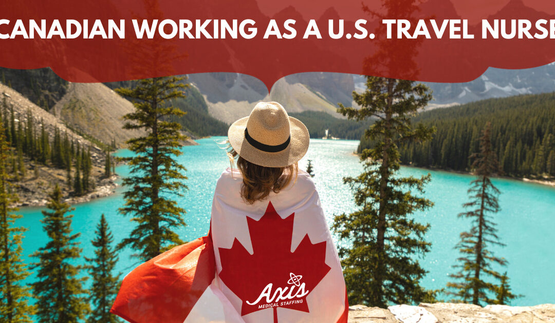 Canadian working as a U.S. Travel Nurse