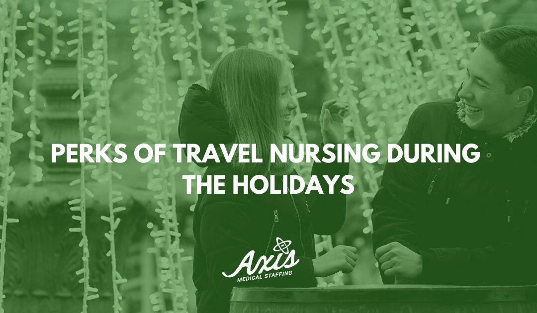 Perks of Travel Nursing During the Holidays