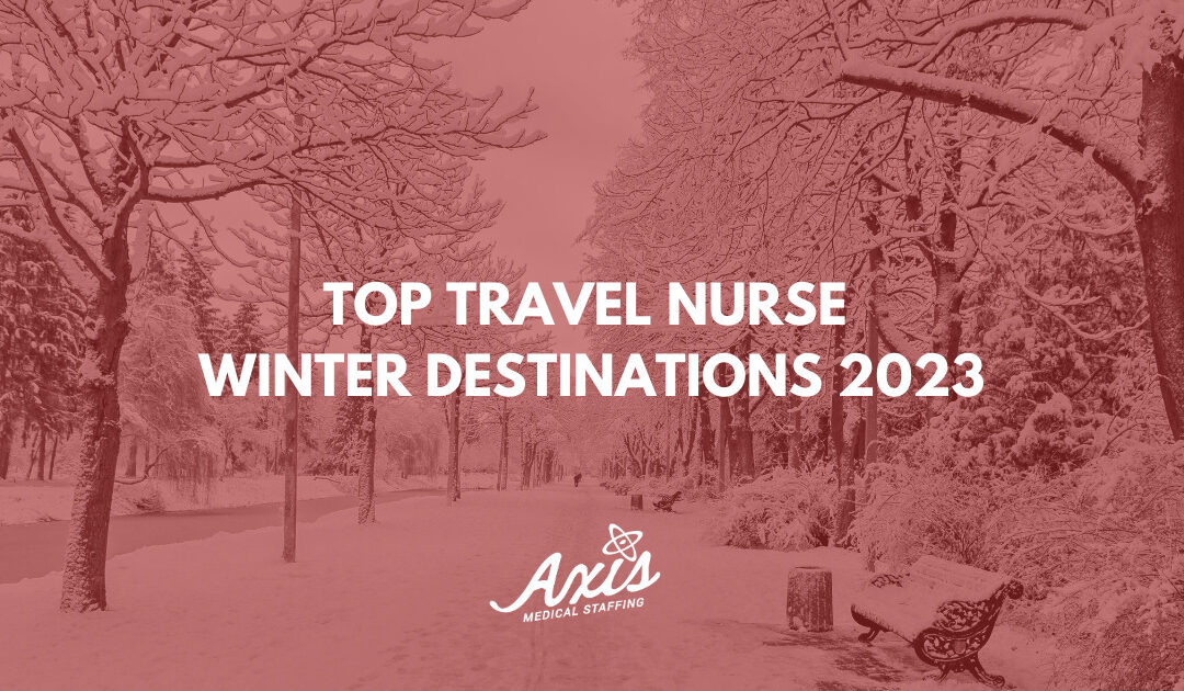 Top Travel Nurse Winter Destinations 2023