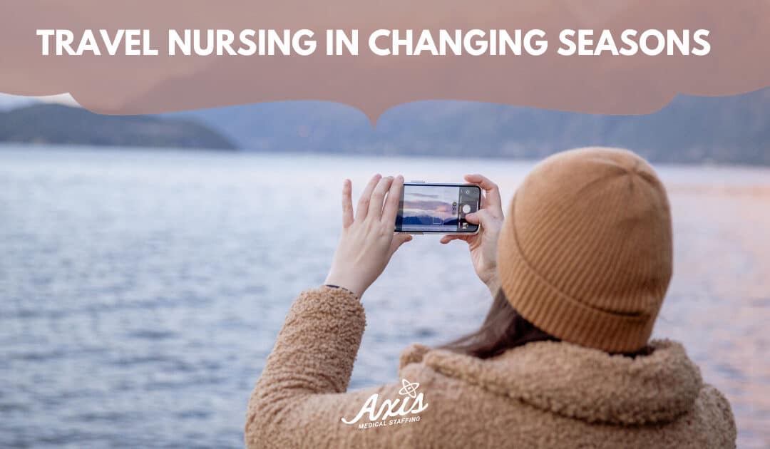 Travel Nursing in Changing Seasons