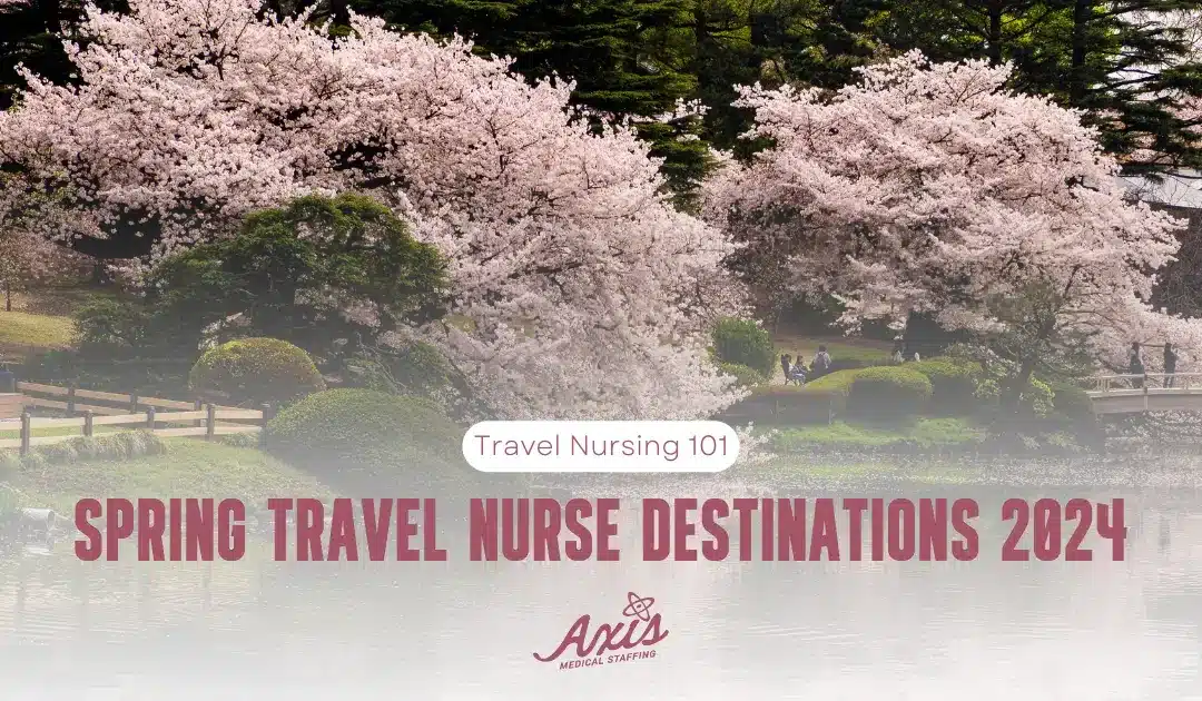 Spring Travel Nurse Destinations 2024