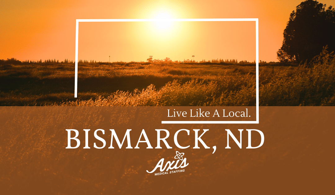 Travel Nurse life in Bismarck, ND