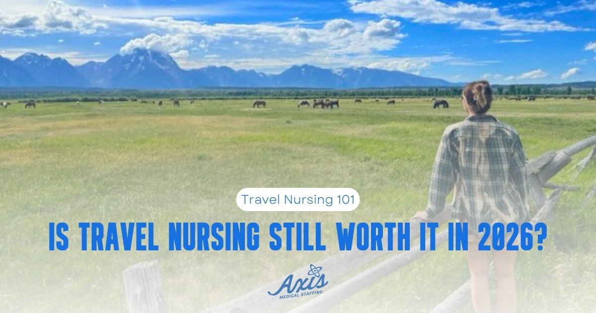 Is travel nursing still worth it in 2026?